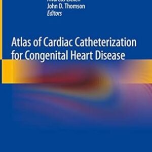 Atlas of Cardiac Catheterization for Congenital Heart Disease