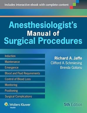 Anesthesiologists Manual of Surgical Procedures 5th Edition (by R. A. Jaffe)