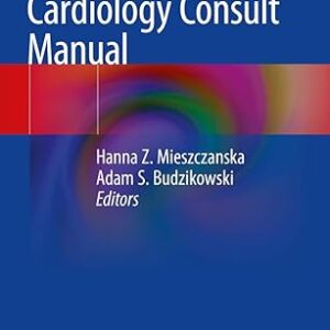 Cardiology Consult Manual (by Hanna Z. Mieszczanska)