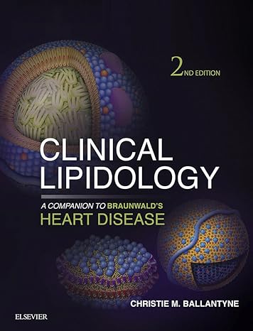 Clinical Lipidology: A Companion to Braunwald's Heart Disease 2nd Edition
