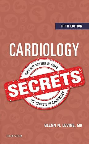 Cardiology Secrets: Cardiology Secrets E-Book 5th Edition