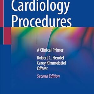 Cardiology Procedures: A Clinical Primer (by  Robert C. Hendel)