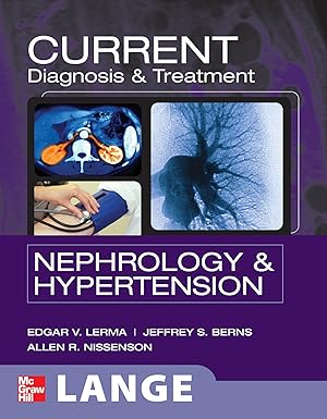 CURRENT Diagnosis & Treatment Nephrology & Hypertension (LANGE CURRENT Series) 1st Edition