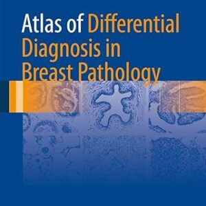 Atlas of Differential Diagnosis in Breast Pathology (by Puay Hoon Tan)