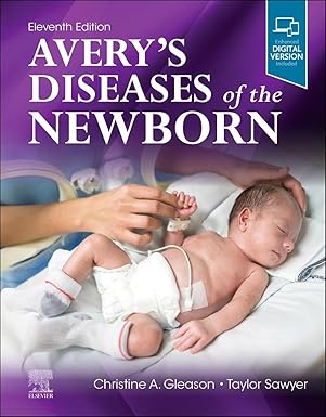 Avery's Diseases of the Newborn 11th Edition (by Taylor Sawyer DO MEd)