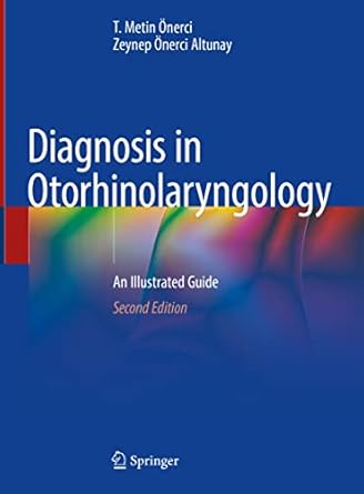 Diagnosis in Otorhinolaryngology (by T. Metin Önerci) Diagnosis in Otorhinolaryngology (by T. Metin Önerci)