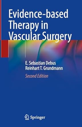 Evidence-based Therapy in Vascular Surgery, 2nd Edititon (by E. Sebastian Debus)