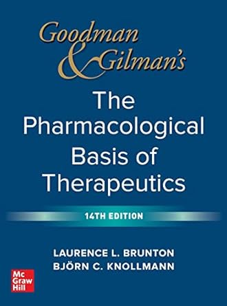 Goodman and Gilmans The Pharmacological Basis of Therapeutics 14th Edition