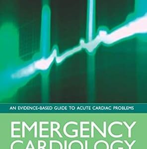 Emergency Cardiology 2nt Edition (by Karim Ratib)