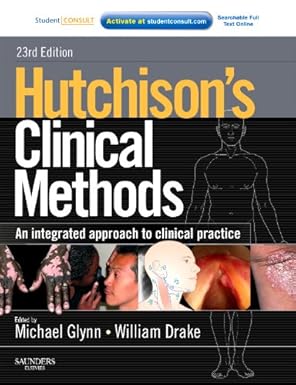Hutchison's clinical methods an integrated approach to clinical practice (by Michael Glynn)