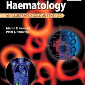 Haematology: An Illustrated Colour Text (by Martin R. Howard)