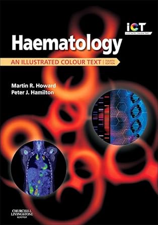 Haematology: An Illustrated Colour Text (by Martin R. Howard)