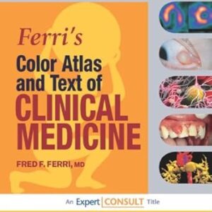 Ferri's Color Atlas and Text of Clinical Medicine (by Fred F. Ferri)