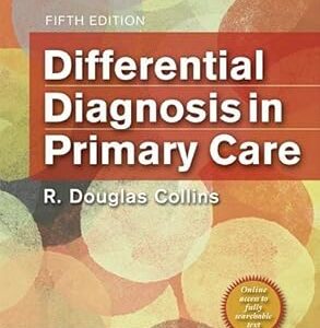Differential Diagnosis in Primary Care, 5th Edition (by R. Douglas Collins)