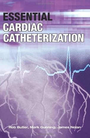 Essential cardiac catheterization (by Mark Gunning)