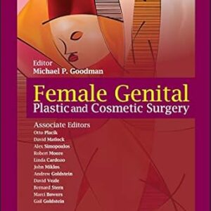 Female Genital Plastic and Cosmetic Surgery (by Michael P. Goodman)