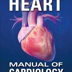 Hursts the heart: Manual of cardiology 13th Edition (by Richard Walsh)