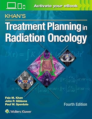 Khan’s Treatment Planning in Radiation Oncology (by Faiz M. Khan)