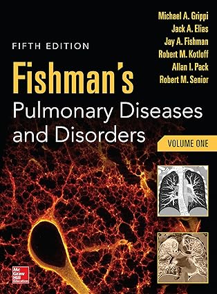 Fishman’s Pulmonary Diseases and Disorders, 5th Edition (by Michael A. Grippi)