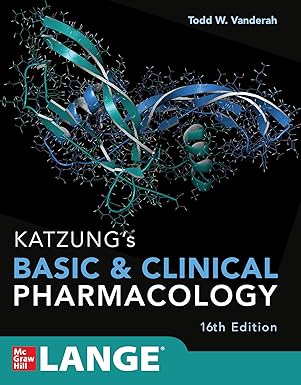 Katzung’s Basic and Clinical Pharmacology, 16th Edition