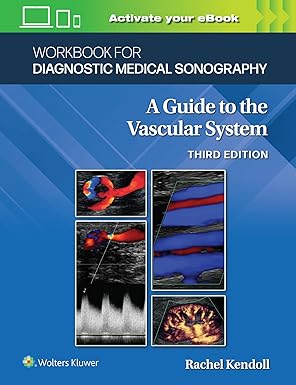 Workbook for Diagnostic Medical Sonography: A Guide to the Vascular System, 3rd Edition