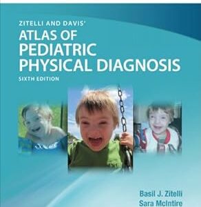 Zitelli and Davis’ Atlas of Pediatric Physical Diagnosis, 6th Edition