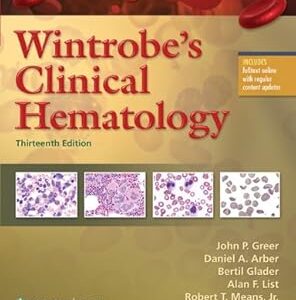 Wintrobe’s Clinical Hematology, 13th Edition