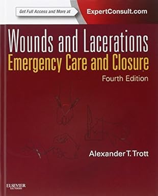 Wounds and Lacerations: Emergency Care and Closure (Third Edition)