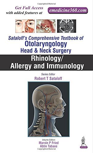 Sataloff’s Comprehensive Textbook of Otolaryngology: Head & Neck Surgery – Rhinology, Allergy and Immunology