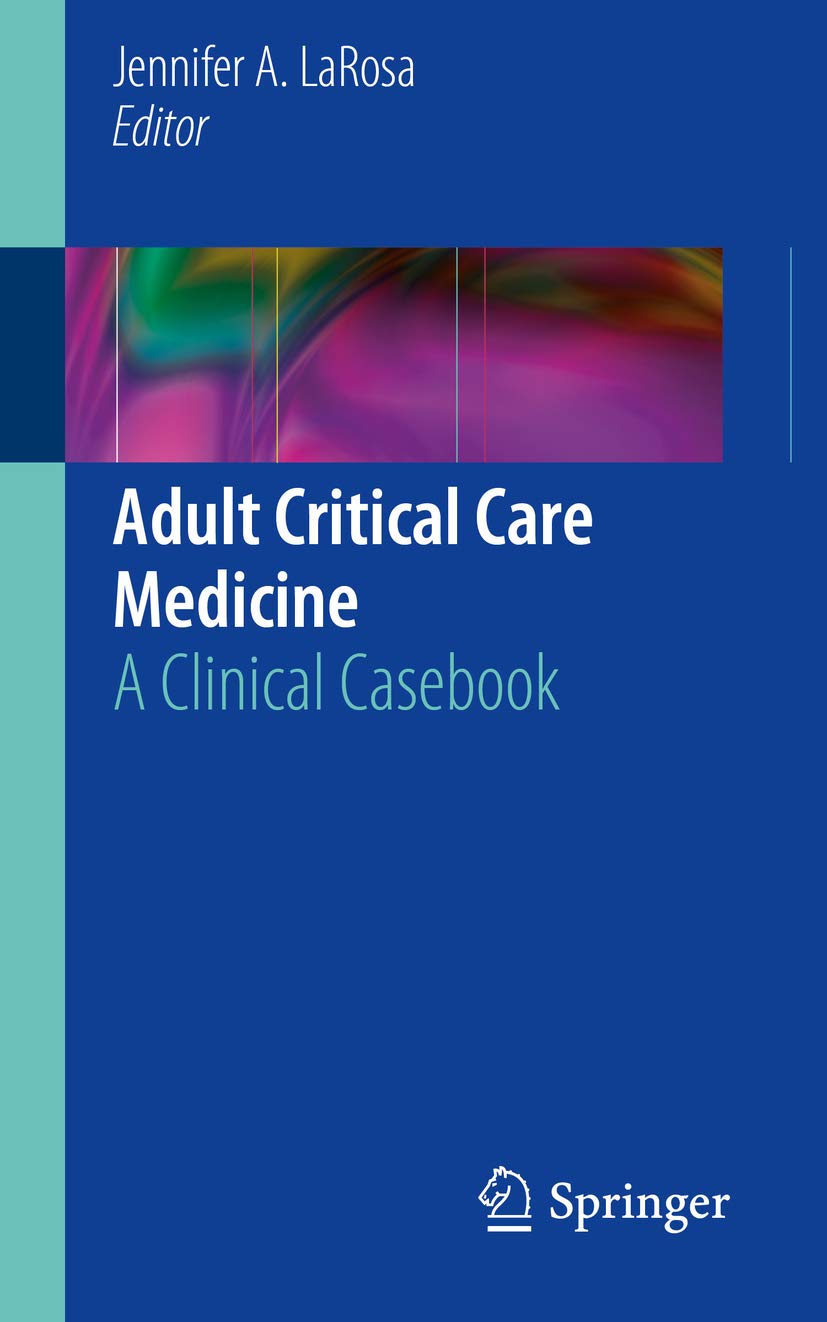 Adult Critical Care Medicine: A Clinical Casebook (1st Edition, 2019)