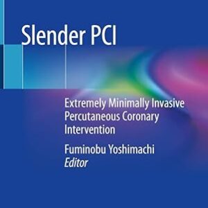 Slender PCI: Extremely Minimally Invasive Percutaneous Coronary Intervention