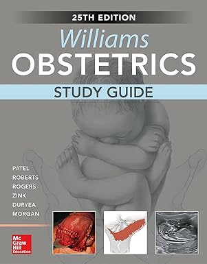 Williams Obstetrics, 25th Edition: Study Guide