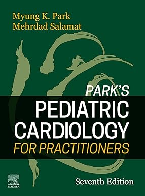Park’s Pediatric Cardiology for Practitioners, 7th Edition