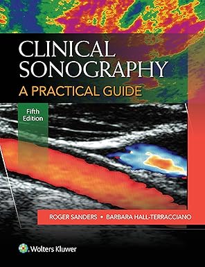 Clinical Sonography: A Practical Guide 5th Edition Clinical Sonography: A Practical Guide 5th Edition