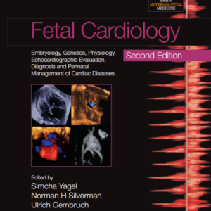 Fetal Cardiology: A Practical Approach to Diagnosis and Management