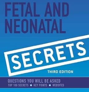 Fetal & Neonatal Secrets – 3rd Edition