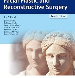 Facial Plastic and Reconstructive Surgery – 4th Edition