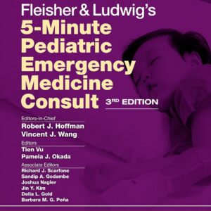 Fleisher & Ludwig’s 5-Minute Pediatric Emergency Medicine Consult – 3rd Edition
